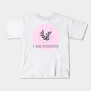 Affirmation Collection - I Am Positive (Pink) Kids T-Shirt